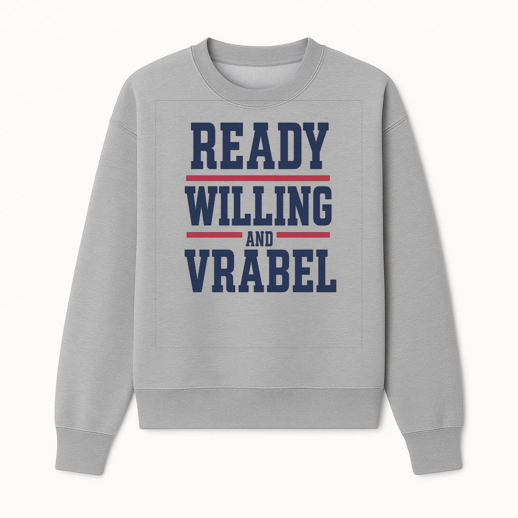 Custom Ready, Willing, and Vrabel Sports Team Graphic Tee | Motivational Shirt for Fans | Casual Wear - Sweatshirt 1758559974997.jpg