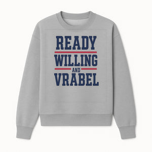 Custom Ready, Willing, and Vrabel Sports Team Graphic Tee | Motivational Shirt for Fans | Casual Wear - Sweatshirt 1758559974997.jpg