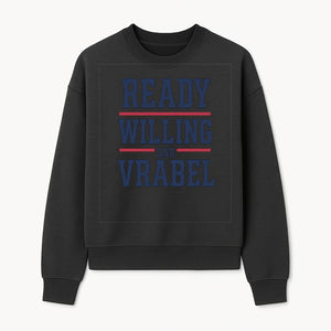 Custom Ready, Willing, and Vrabel Sports Team Graphic Tee | Motivational Shirt for Fans | Casual Wear - Sweatshirt 1758559975215.jpg