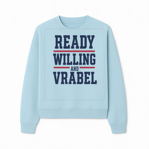 Custom Ready, Willing, and Vrabel Sports Team Graphic Tee | Motivational Shirt for Fans | Casual Wear - Sweatshirt 1758559975587.jpg
