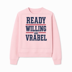 Custom Ready, Willing, and Vrabel Sports Team Graphic Tee | Motivational Shirt for Fans | Casual Wear - Sweatshirt 1758559975693.jpg