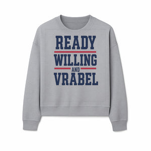 Custom Ready, Willing, and Vrabel Sports Team Graphic Tee | Motivational Shirt for Fans | Casual Wear - Sweatshirt 1758559976237.jpg