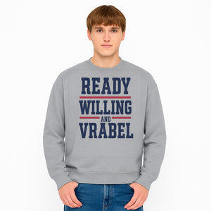 Custom Ready, Willing, and Vrabel Sports Team Graphic Tee | Motivational Shirt for Fans | Casual Wear - Sweatshirt 1758559977529.jpg