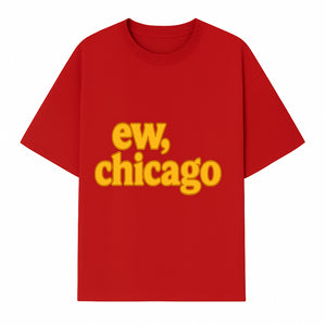 Ew, Chicago Graphic Tee | Trendy Chicago Apparel | Fun Casual Wear | Unique Statement Shirt | Gift for Chicagoans - T-shirt 1758559978790.jpg