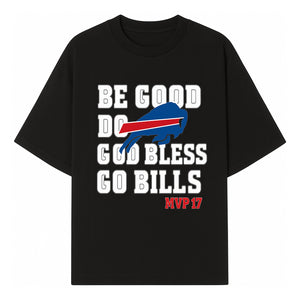 Buffalo Bills MVP 17 Shirt | Be Good, Do Good, God Bless | Football Fan Apparel | Team Spirit Clothing - T-shirt 1758559980884.jpg