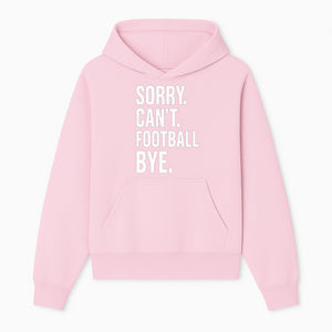 Funny Football T-Shirt - Sorry Can't. Football Bye. - Casual Sports Humor Tee for Fans - Perfect Gift for Game Day Enthusiasts - Hoodie 1758559981457.jpg