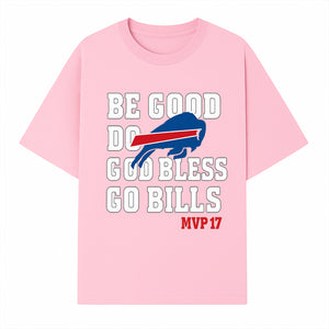 Buffalo Bills MVP 17 Shirt | Be Good, Do Good, God Bless | Football Fan Apparel | Team Spirit Clothing - T-shirt 1758559981577.jpg