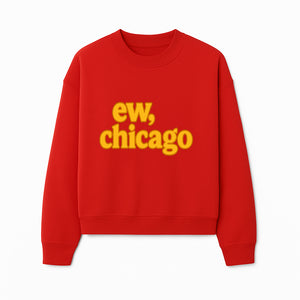 Ew, Chicago Graphic Tee | Trendy Chicago Apparel | Fun Casual Wear | Unique Statement Shirt | Gift for Chicagoans - Sweatshirt 1758559981579.jpg