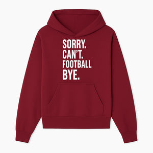 Funny Football T-Shirt - Sorry Can't. Football Bye. - Casual Sports Humor Tee for Fans - Perfect Gift for Game Day Enthusiasts - Hoodie 1758559981596.jpg