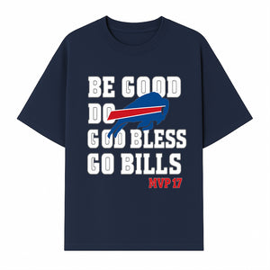 Buffalo Bills MVP 17 Shirt | Be Good, Do Good, God Bless | Football Fan Apparel | Team Spirit Clothing - T-shirt 1758559981828.jpg