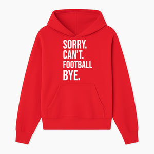 Funny Football T-Shirt - Sorry Can't. Football Bye. - Casual Sports Humor Tee for Fans - Perfect Gift for Game Day Enthusiasts - Hoodie 1758559981892.jpg