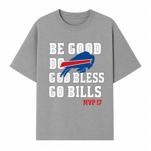 Buffalo Bills MVP 17 Shirt | Be Good, Do Good, God Bless | Football Fan Apparel | Team Spirit Clothing - T-shirt 1758559982085.jpg