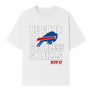 Buffalo Bills MVP 17 Shirt | Be Good, Do Good, God Bless | Football Fan Apparel | Team Spirit Clothing - T-shirt 1758559982229.jpg