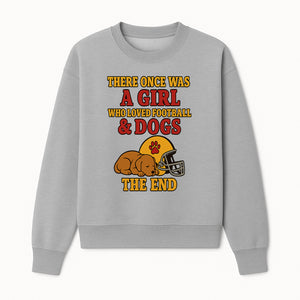 Girl Who Loved Football & Dogs - Cute Pet Lover Sign, Unique Wall Art for Dog Lovers and Football Fans, The End - Sweatshirt 1758559982340.jpg