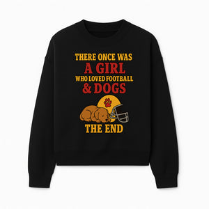 Girl Who Loved Football & Dogs - Cute Pet Lover Sign, Unique Wall Art for Dog Lovers and Football Fans, The End - Sweatshirt 1758559982483.jpg