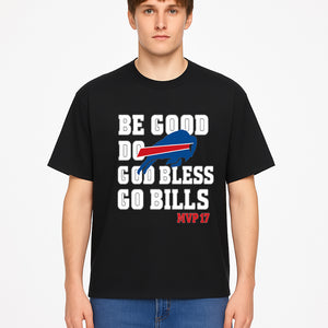 Buffalo Bills MVP 17 Shirt | Be Good, Do Good, God Bless | Football Fan Apparel | Team Spirit Clothing - T-shirt 1758559983342.jpg
