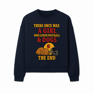 Girl Who Loved Football & Dogs - Cute Pet Lover Sign, Unique Wall Art for Dog Lovers and Football Fans, The End - Sweatshirt 1758559983466.jpg