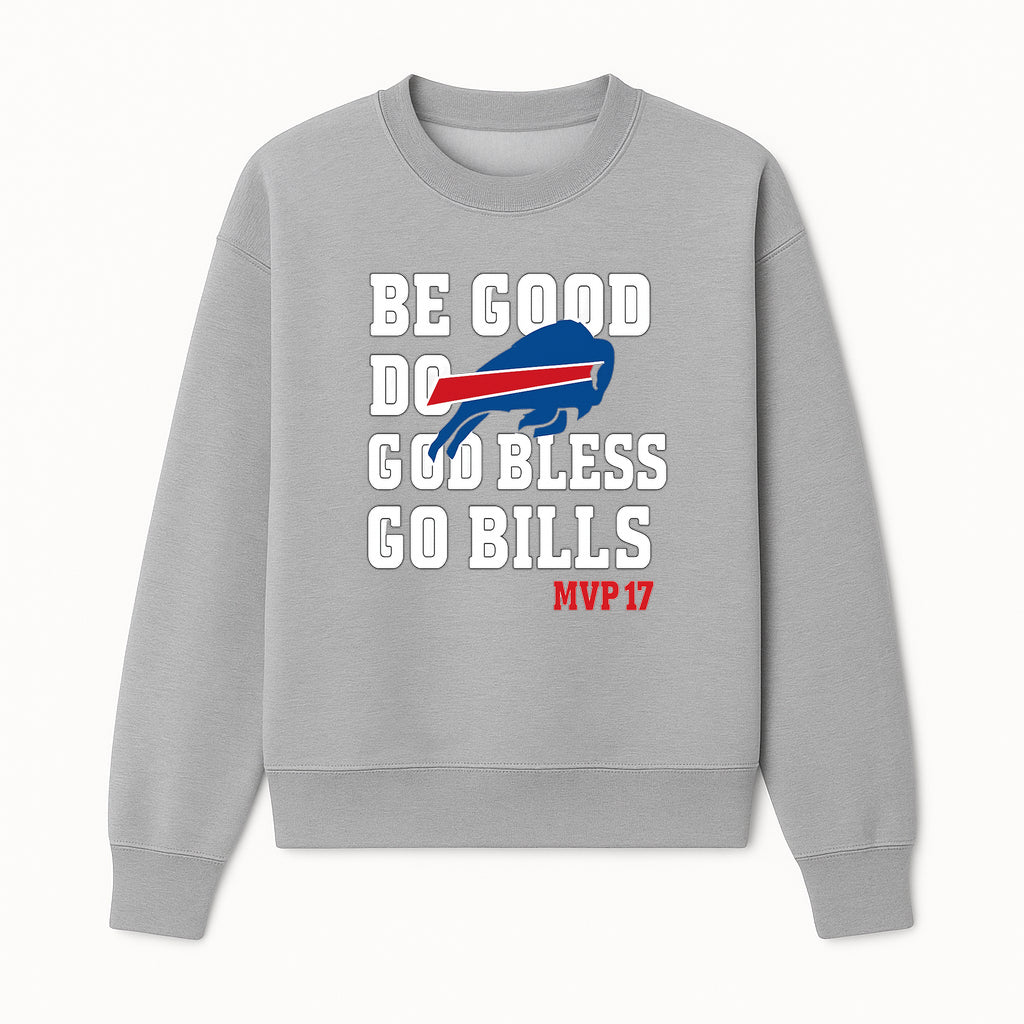 Buffalo Bills MVP 17 Shirt | Be Good, Do Good, God Bless | Football Fan Apparel | Team Spirit Clothing - Sweatshirt 1758559983624.jpg
