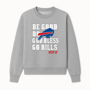 Buffalo Bills MVP 17 Shirt | Be Good, Do Good, God Bless | Football Fan Apparel | Team Spirit Clothing - Sweatshirt 1758559983624.jpg
