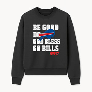 Buffalo Bills MVP 17 Shirt | Be Good, Do Good, God Bless | Football Fan Apparel | Team Spirit Clothing - Sweatshirt 1758559983864.jpg