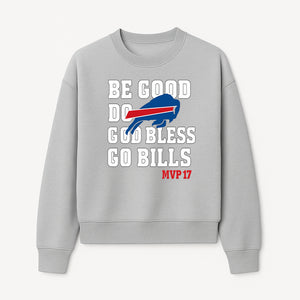 Buffalo Bills MVP 17 Shirt | Be Good, Do Good, God Bless | Football Fan Apparel | Team Spirit Clothing - Sweatshirt 1758559984101.jpg