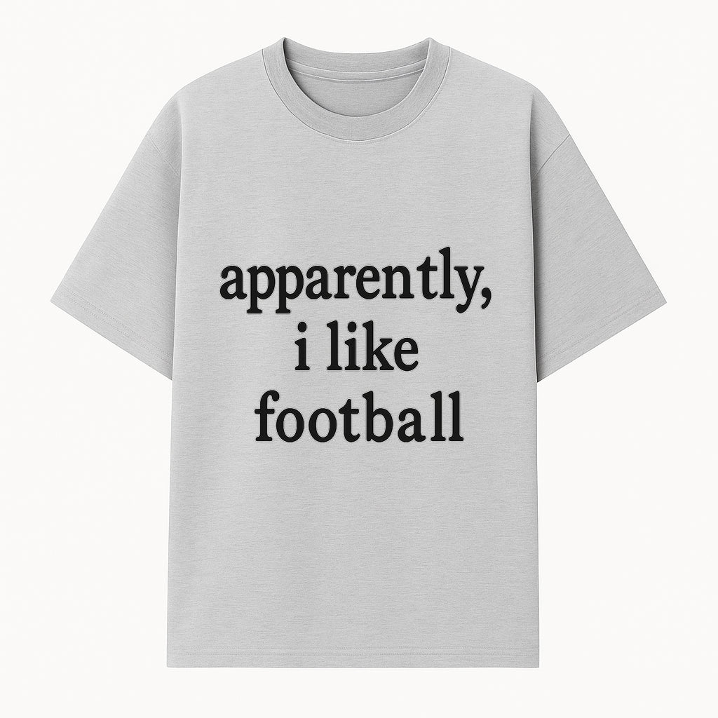Apparently, I Like Football - Funny Sports Tee for Football Fans, Casual Wear, Perfect Gift for Sports Lovers - T-shirt 1758559988564.jpg