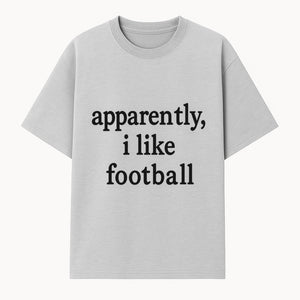 Apparently, I Like Football - Funny Sports Tee for Football Fans, Casual Wear, Perfect Gift for Sports Lovers - T-shirt 1758559988564.jpg