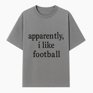 Apparently, I Like Football - Funny Sports Tee for Football Fans, Casual Wear, Perfect Gift for Sports Lovers - T-shirt 1758559989105.jpg