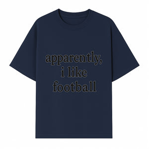 Apparently, I Like Football - Funny Sports Tee for Football Fans, Casual Wear, Perfect Gift for Sports Lovers - T-shirt 1758559989670.jpg