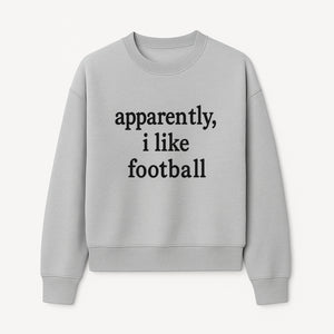 Apparently, I Like Football - Funny Sports Tee for Football Fans, Casual Wear, Perfect Gift for Sports Lovers - Sweatshirt 1758559992050.jpg