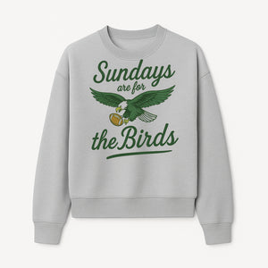 Sundays Are for the Birds Football Tee | Eagles Fan Shirt | Game Day Apparel | Sports Graphic T-Shirt for NFL Lovers - Sweatshirt 1758559999342.jpg