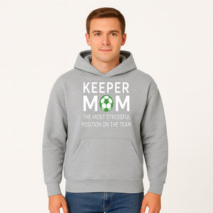 Keeper Mom Soccer T-Shirt | Funny Gift for Soccer Moms | Stressful Position on the Team | Soccer Mom Life Apparel - Hoodie 1758560852828.jpg