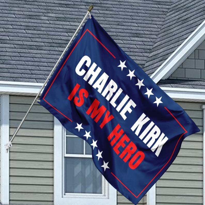 Charlie Kirk Is My Hero House Flag Justice For Charlie Kirk House Flag Charlie Kirk Freedom Flag A True Patriot Charlie Kirk Flag 1758601001603.jpg