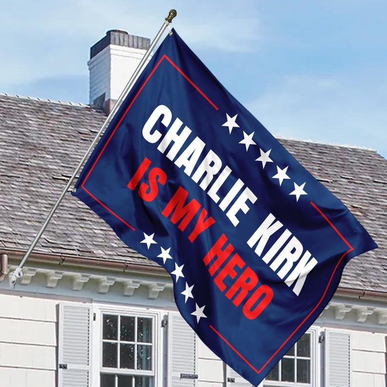 Charlie Kirk Is My Hero House Flag Justice For Charlie Kirk House Flag Charlie Kirk Freedom Flag A True Patriot Charlie Kirk Flag 1758601002373.jpg
