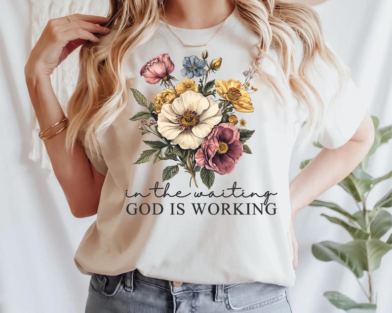 In The Waiting God Is Working Shirt Vintage Floral Christian Shirt Christian Gift Shirt Wildflower Christianbible Verse Shirtfaith Shirt 1758611191164.jpg