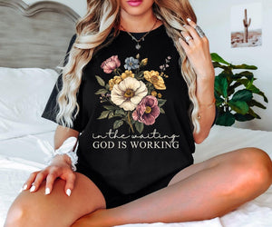 In The Waiting God Is Working Shirt Vintage Floral Christian Shirt Christian Gift Shirt Wildflower Christianbible Verse Shirtfaith Shirt 1758611203257.jpg