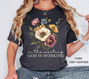 In The Waiting God Is Working Shirt Vintage Floral Christian Shirt Christian Gift Shirt Wildflower Christianbible Verse Shirtfaith Shirt 1758611218664.jpg