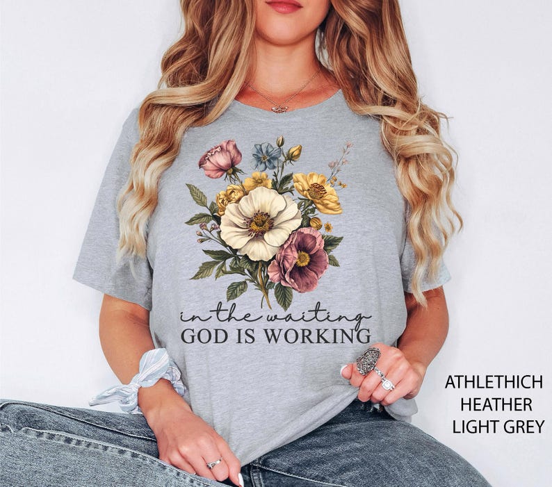 In The Waiting God Is Working Shirt Vintage Floral Christian Shirt Christian Gift Shirt Wildflower Christianbible Verse Shirtfaith Shirt 1758611219106.jpg
