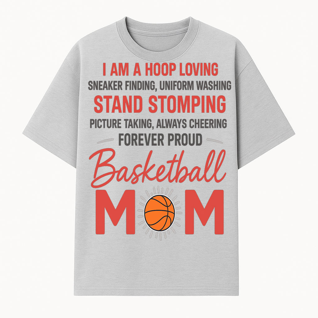 Basketball Mom T-Shirt - Proud Hoop Lover, Sneaker Finding, Cheering, and Picture Taking Design for Basketball Moms - T-shirt 1758681894333.jpg