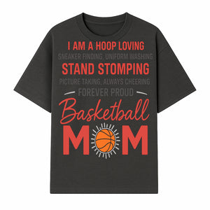 Basketball Mom T-Shirt - Proud Hoop Lover, Sneaker Finding, Cheering, and Picture Taking Design for Basketball Moms - T-shirt 1758681894595.jpg