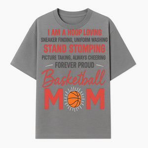 Basketball Mom T-Shirt - Proud Hoop Lover, Sneaker Finding, Cheering, and Picture Taking Design for Basketball Moms - T-shirt 1758681894883.jpg