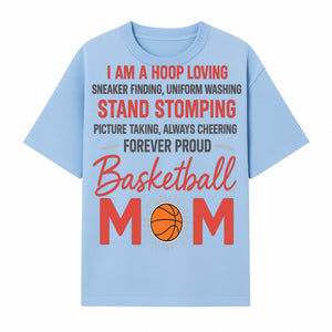 Basketball Mom T-Shirt - Proud Hoop Lover, Sneaker Finding, Cheering, and Picture Taking Design for Basketball Moms - T-shirt 1758681895057.jpg
