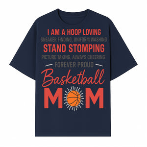 Basketball Mom T-Shirt - Proud Hoop Lover, Sneaker Finding, Cheering, and Picture Taking Design for Basketball Moms - T-shirt 1758681895457.jpg