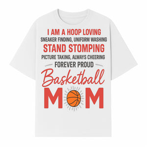 Basketball Mom T-Shirt - Proud Hoop Lover, Sneaker Finding, Cheering, and Picture Taking Design for Basketball Moms - T-shirt 1758681895882.jpg