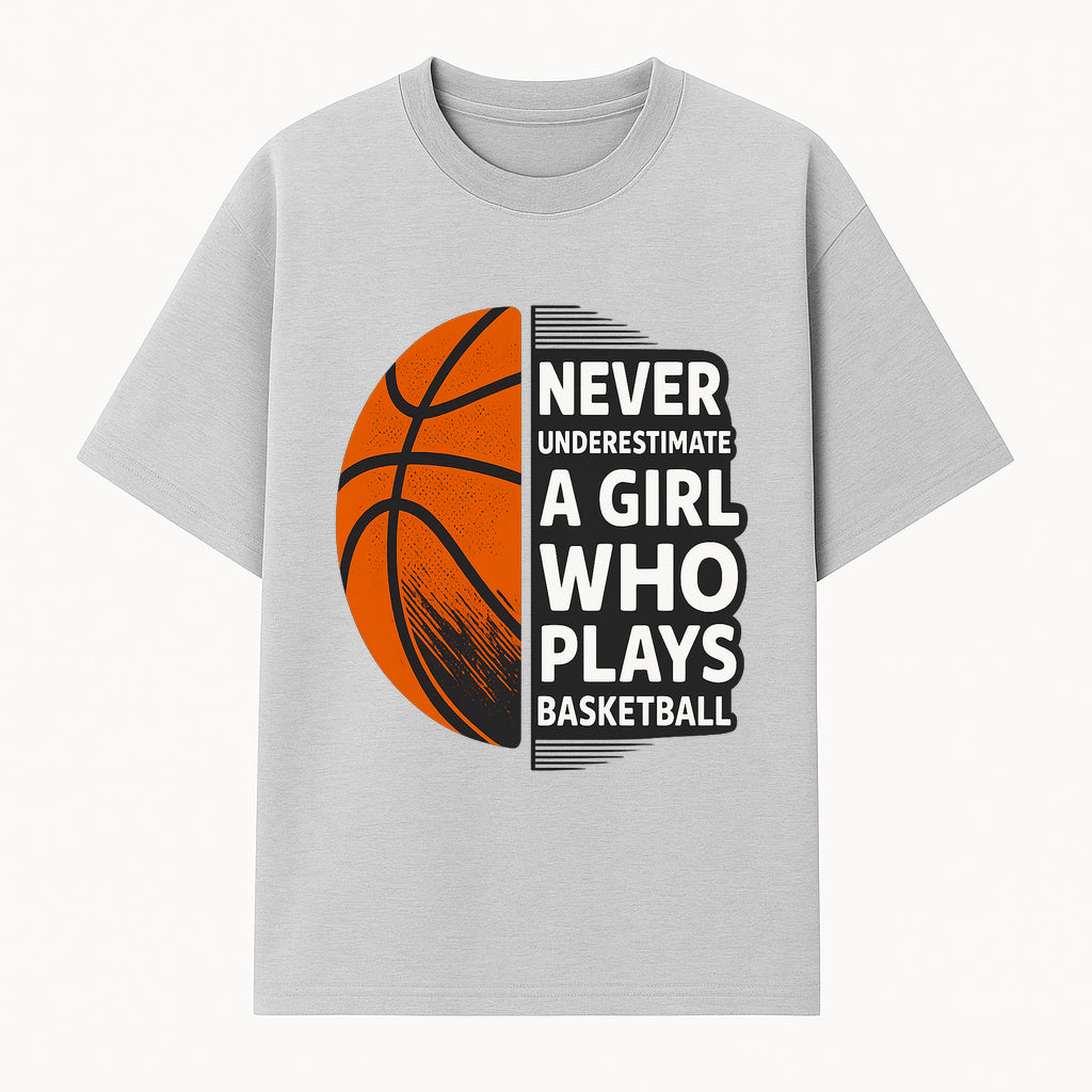 Never Underestimate a Girl Who Plays Basketball T-Shirt - Motivational Sports Gift for Female Athletes - T-shirt 1758681896112.jpg