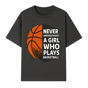 Never Underestimate a Girl Who Plays Basketball T-Shirt - Motivational Sports Gift for Female Athletes - T-shirt 1758681896364.jpg