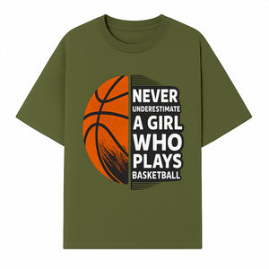 Never Underestimate a Girl Who Plays Basketball T-Shirt - Motivational Sports Gift for Female Athletes - T-shirt 1758681896494.jpg