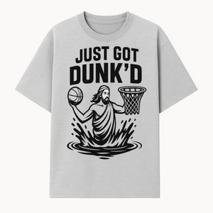 Just Got Dunk'd Basketball T-Shirt - Funny Sport Graphic Tee for Players & Fans - T-shirt 1758681896552.jpg