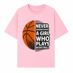 Never Underestimate a Girl Who Plays Basketball T-Shirt - Motivational Sports Gift for Female Athletes - T-shirt 1758681896926.jpg