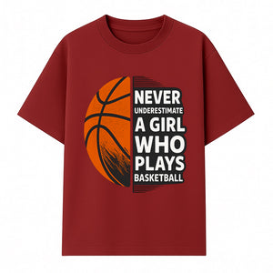 Never Underestimate a Girl Who Plays Basketball T-Shirt - Motivational Sports Gift for Female Athletes - T-shirt 1758681897118.jpg